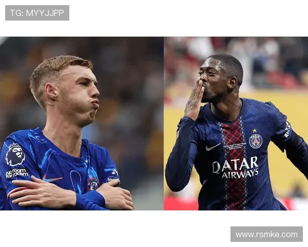 巴黎圣日耳曼与切尔西对决战术分析及球员表现评估